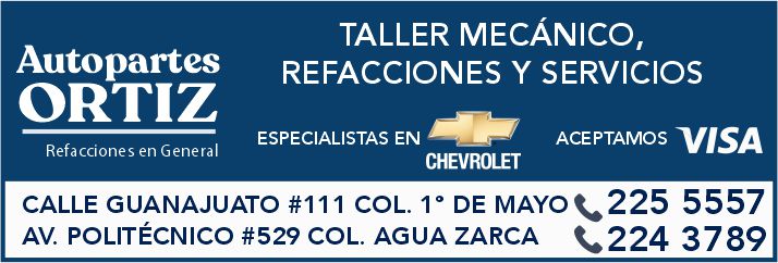 anuncio de Autopartesortizrefacciones en generaltaller mecanico,refacciones y serviciosaceptamos visaespecialistas enchevroletcalle guanajuato #111 col. 10 de mayoc.225 5557av. politecnico #529 col. agua zarca t. 224 3789