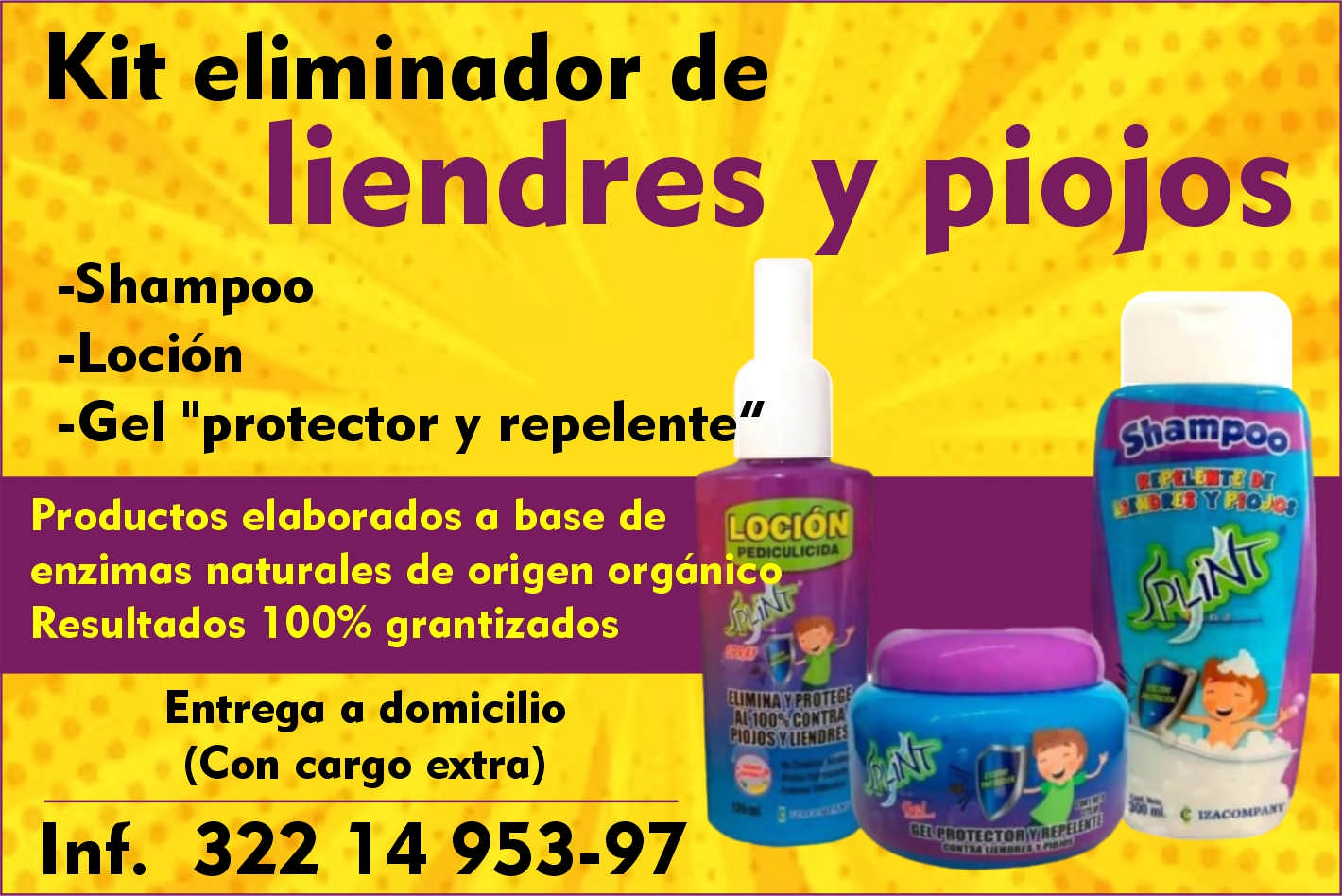 anuncio de Kit eliminador deliendres y-shampoo-locion-gel "protector y repelente"productos elaborados a base deoc oenzimas naturales de origen orgampiojosshampooresultados 100% grantizadosentrega a domicilio(con cargo extra)info 322 14 953-97%e1imlnay'ip1010s