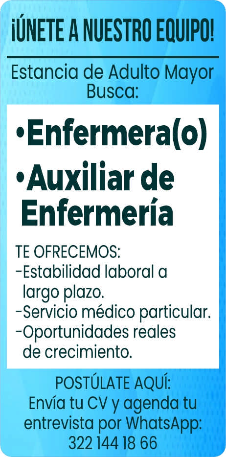 anuncio de Iunete a nuestro equipo!estancia de adulto mayorbusca:'enfermera(o)i 'auxiliar deenfermeriate ofrecemos:-estabilidad laboral alargo plazo.-servicio medico particular.-oportunidades realesde crecimiento.postulate aqui:envia tu cv y agenda tuentrevista por whatsapp:322 144 18 66