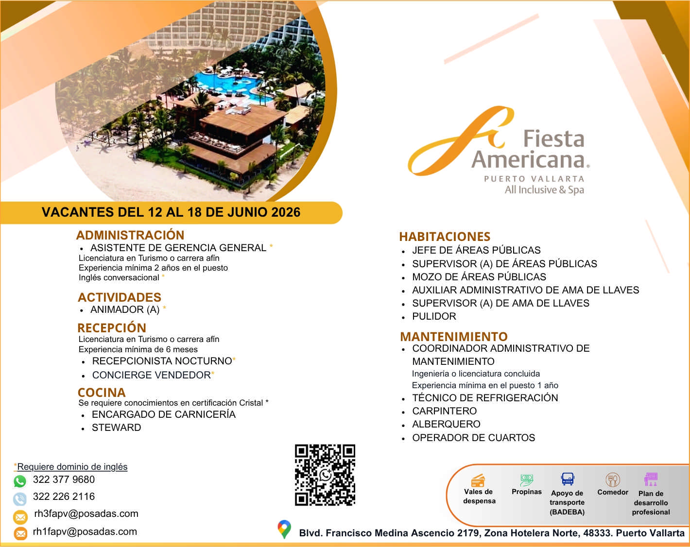 anuncio de Vacantes del 12 al 18 de junio 2026administracion? asistente de gerencia generallicenciatura en turismo o carrera afinexperiencia minima 2 anos en el puestoingles conversacionalactividades? animador (a)recepcionlicenciatura en turismo o carrera afinexperiencia minima de 6 meses? recepcionista nocturno? concierge vendedorcocinase requiere conocimientos en certificacion cristal? encargado de carniceria? stewardrequiere dominio defiestaamericana.puerto vallartaall inclusive & spahabitaciones? jefe de areas publicas? supervisor (a) de areas publicas? mozo de areas publicas? auxiliar administrativo de ama de llaves? supervisor (a) de ama de llaves? pulidormantenimiento? coordinador administrativo demantenimientoingenieria o licenciatura concluidaexperiencia minima en el puesto 1 ano, tecnico de refrigeracion? carpintero? alberquero? operador de cuartosvales dedespensao322 377 9680322 226 2116rh3fapv@posadas.comrhlfapv@posadas.compropinas apoyo detransporte(badeba)comedor plan dedesarrolloprofesionalbivd.francisco medina ascencio 2179, zona hotelera norte, 48333. puerto vallarta