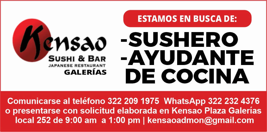 anuncio de Sushi & barjapanese restaurantgaleriasestamos en busca de:-sushero-ayudantede cocinacomunicarse al telefono 322 209 1975 whatsapp 322 232 4376o presentarse con solicitud elaborada en kensao plaza galeriaslocal 252 de 9:00 am a 1:00 pm i kensaoadmon@gmail.com