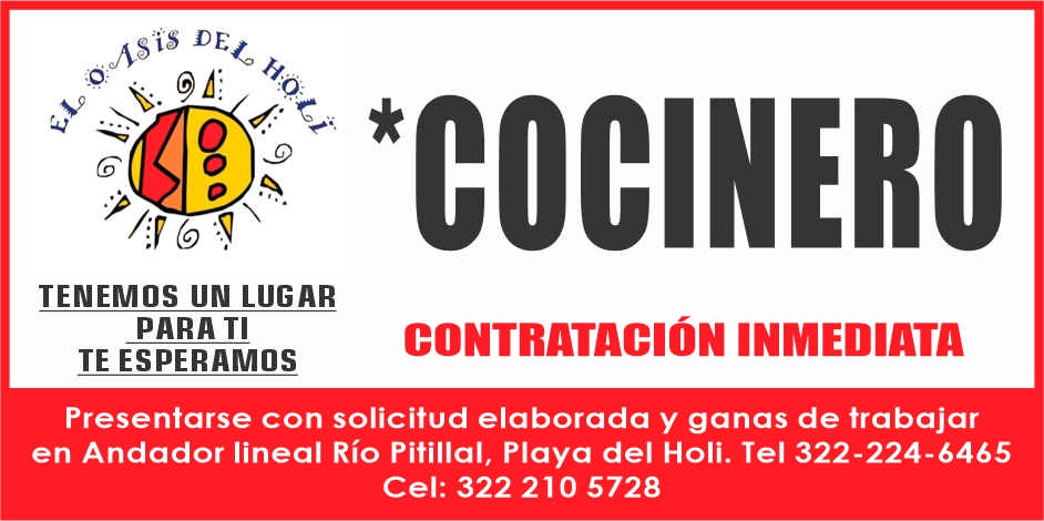 anuncio de Dectenemos un lugarpara tite esperamos*cocinerocontratacion inmediatapresentarse con solicitud elaborada y ganas de trabajaren andador lineal rio pitillal, playa del holi. tel 322-224-6465cel: 322 210 5728